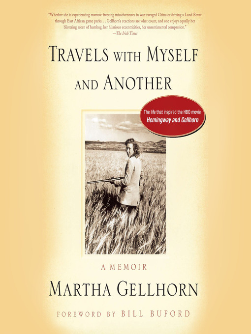 Title details for Travels with Myself and Another by Martha Gellhorn - Available